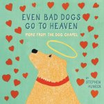 Even Bad Dogs Go to Heaven