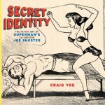 Secret Identity Fetish Art of Supermans Cocreator Joe Shuster