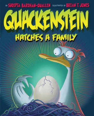 Quackenstein Hatches a Family by Sudipta Bardhan-Quallen