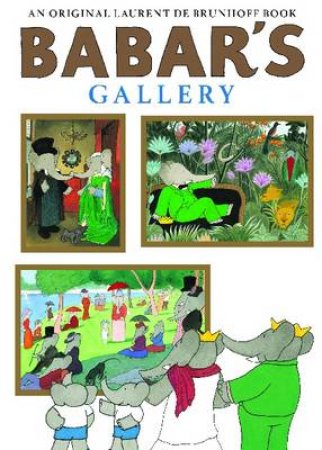 Babar's Gallery by Laurent de Brunhoff