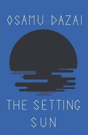 The Setting Sun by Osamu Dazai & Donald Keene
