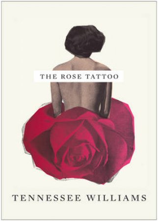 The Rose Tattoo by Tennessee Williams