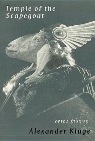 Temple Of The Scapegoat: Opera Stories by Kluge