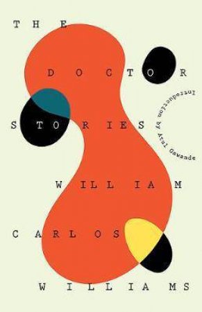 The Doctor Stories by William Carlos Williams, William Eric Williams & Atul Gawande