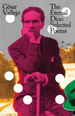 The Eternal Dice by César Vallejo & Margaret Jull Costa