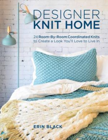 Good House Designer: Knit Home by Erin Eileen Black