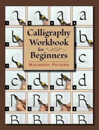Calligraphy Workbook for Beginners by Maureen Peters