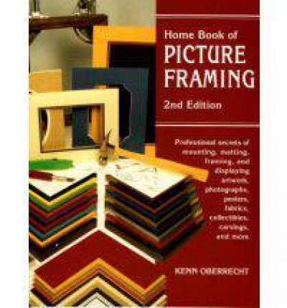 Home Book of Picture Framing by Kenn Oberrecht