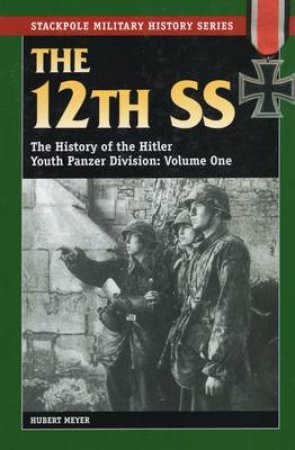 The 12th SS by Hubert Meyer