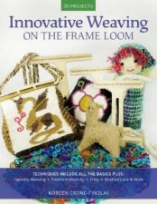 Innovative Weaving On The Frame Loom