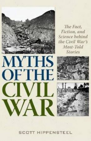 Civil War Fact & Fiction by Scott Hippensteel