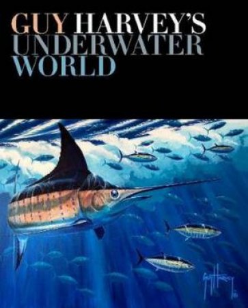 Guy Harvey's Underwater World by Guy Harvey