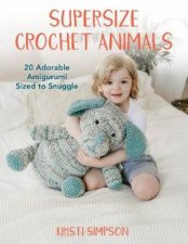 Supersize Crochet Animals