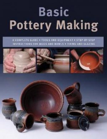 Basic Pottery Making by Linda Franz & Mark Fitzgerald & Jason Minick