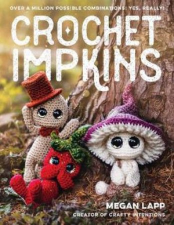 Crochet Impkins by Megan Lapp