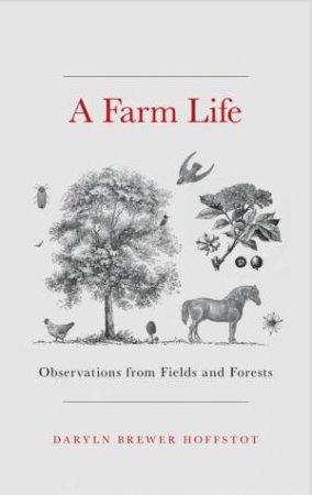 A Farm Life by Daryln Brewer Hoffstot