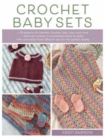 Crochet Baby Sets by Kristi Simpson
