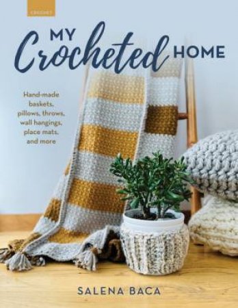 My Crocheted Home by Salena Baca