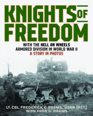 Knights of Freedom by Lt. Col. Frederick C. Brems (RET) & Fred G. Brems