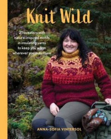 Knit Wild by Anna-Sofia Vintersol