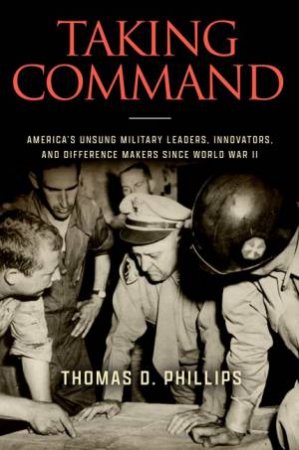 Taking Command by Thomas D. Phillips