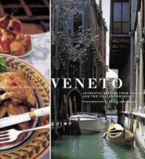 Veneto Authentic Recipes From Venice And The Italian Northeast