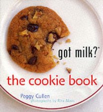 Got Milk The Cookie Cookbook