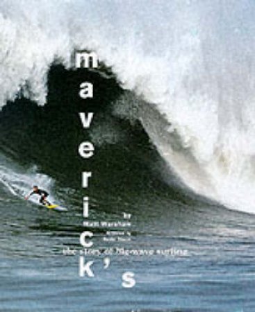 Mavericks: The History And Culture by Matt Warshaw