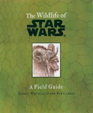 The Wildlife Of Star Wars A Field Guide