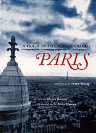 A Place In The World Called Paris by Steven Barclay