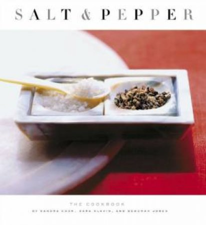 Salt & Pepper: The Cookbook by Sandra Cook & Sara Slavin & Deborah Jones