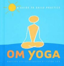 OM Yoga A Guide To Daily Practice