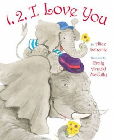 1,2, I Love You by Alice Schertie
