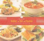 Take A Tin Of Tuna 65 Inspired Recipes For Every Meal Of The Day