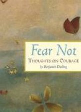 Fear Not Thoughts On Courage