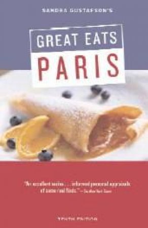 Great Eats: Paris - 10 Ed by Sandra Gustafson