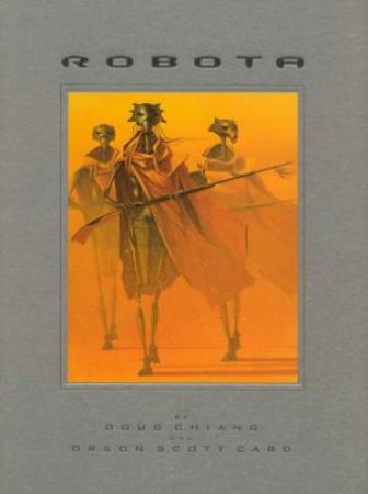 Robota: An Illustrated Novel by Doug Chiang & Orson Scott Card