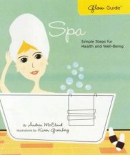 Glow Guide Spa Simple Steps For Health And Wellbeing