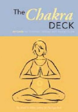 The Chakra Deck: 50 Cards For Promoting Spiritual & Physical Health by Olivia Miller