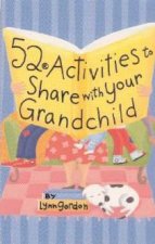 52 Activities To Share With Your Grandchild