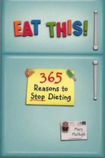 Eat This 365 Reasons To Stop Dieting