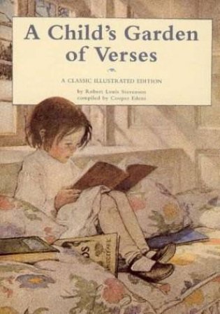 A Child's Garden Of Verses: A Classic Illustrated Edition by Robert Louis Stevenson