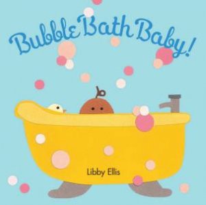 Bubble Bath Baby! by Liz Ellis