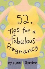 52 Tips For A Fabulous Pregnancy