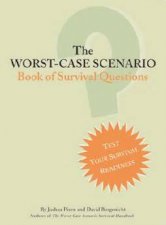 The Worst Case Scenario Book Of Survival Questions