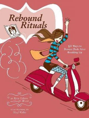 Rebound Rituals by Kerry Colburn & Jen Worick