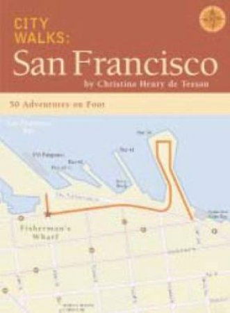 City Walks: San Francisco by Christina Henry De Tessan