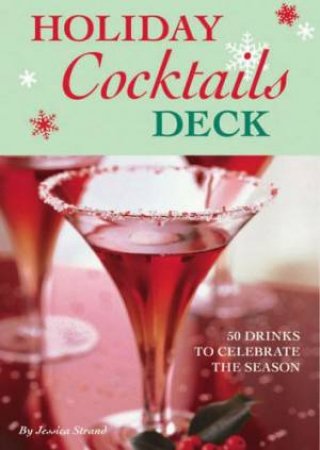 Holiday Cocktails Deck by Jessica Strand & Laurie Frankel