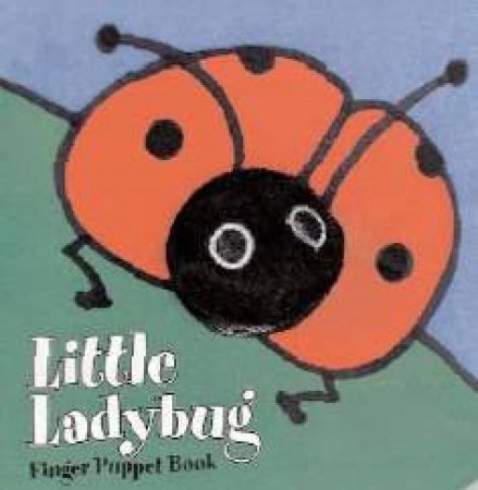 Little Ladybug Finger Puppet Book by Lenz Mulligan