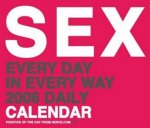 Sex Every Day In Every Way 2006 Daily Calendar